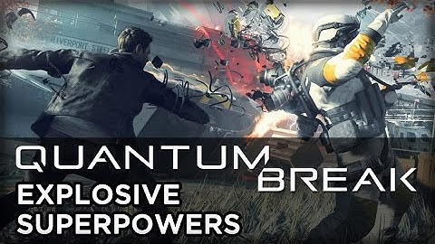 Quantum Break Brings Explosive Superpowers to Cover Shooting