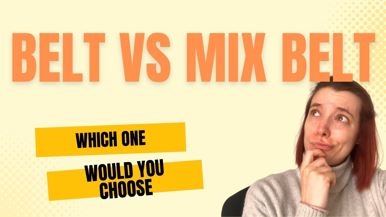 Belt vs Mix Belt Which One Should You Choose? YouTube