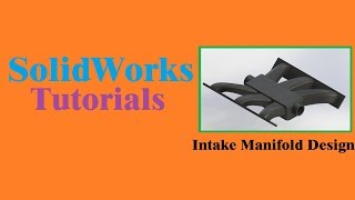 SolidWorks Tutorials | Intake manifold design