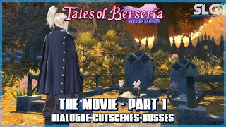 Tales of Berseria - The Movie #1 - All Dialogue, Cutscenes and Boss Battles [1080P]
