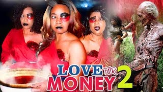 Love for money 2 - 2017 latest nigerian nollywood movies