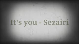 It's you - Sezairi Lyric chords