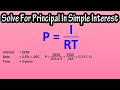 How To Calculate, Solve For, Or Find Principal In Simple Interest - Formula For Simple Interest