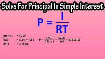How To Calculate, Solve For, Or Find Principal In Simple Interest - Formula For Simple Interest