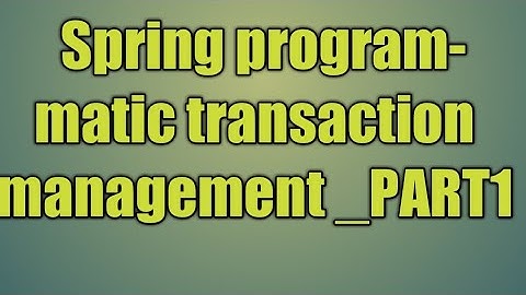 102.Spring programmatic transaction management_PART1