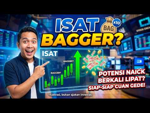ISAT PUNYA POTENSI BAGGER?