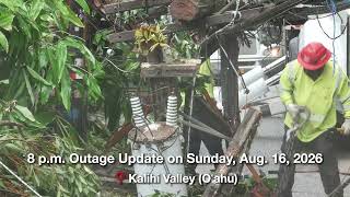 Outage update as of 8 p.m. HST on Sunday, Aug. 16, 2026