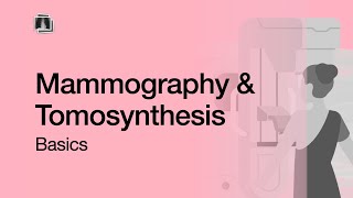 Mammography & Tomosynthesis: Explained