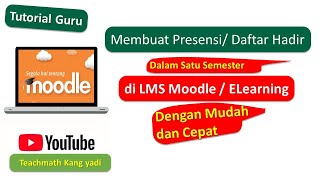 Membuat Presensi/ Daftar Hadir Dalam Satu Semester di LMS Moodle / ELearning dengan Mudah dan Cepat