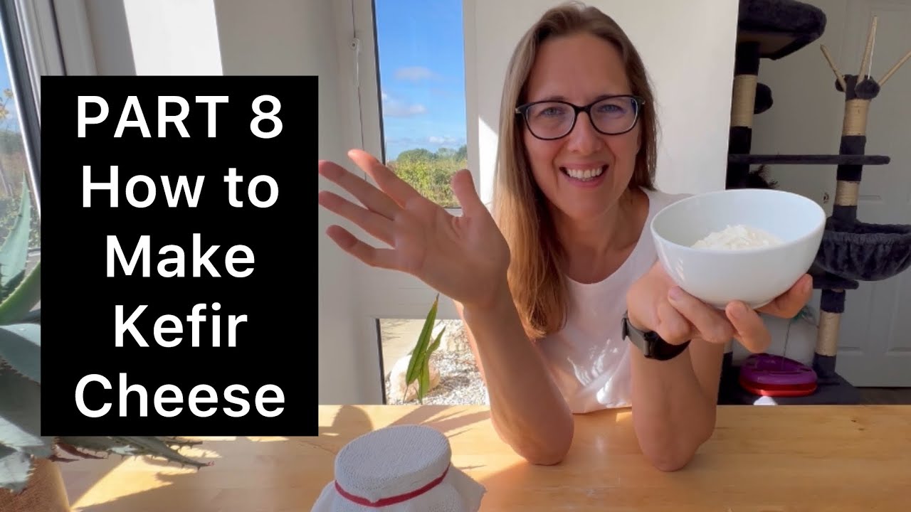 Part 8 How to Make Kefir Cheese the Easy Way