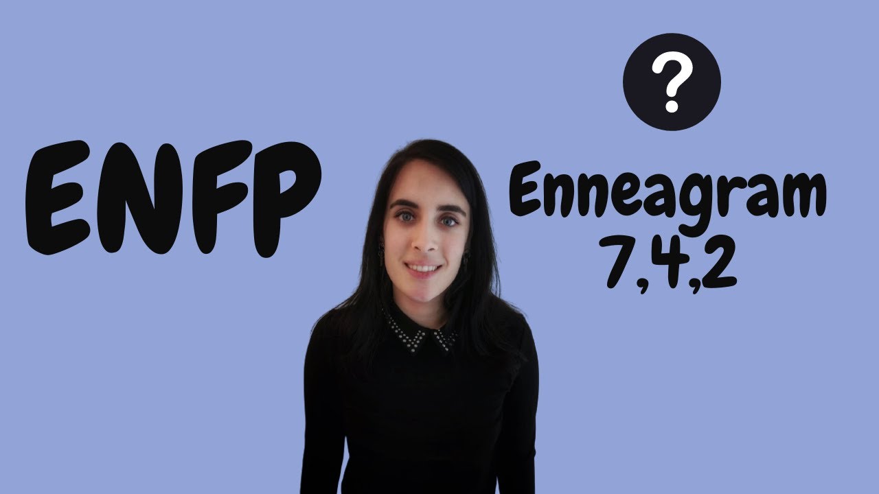 ENFP and Enneagram 7,4 or 2.