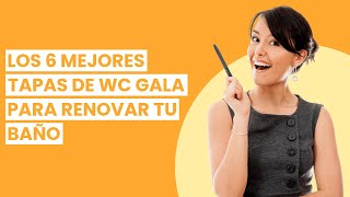 Tapa Wc Galalos 6 Mejores Tapas De Wc Gala Para Renovar Tu Baño