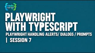 Playwright with TypeScript Tutorial #7 | Alerts & Popups Handling In Playwright With Examples