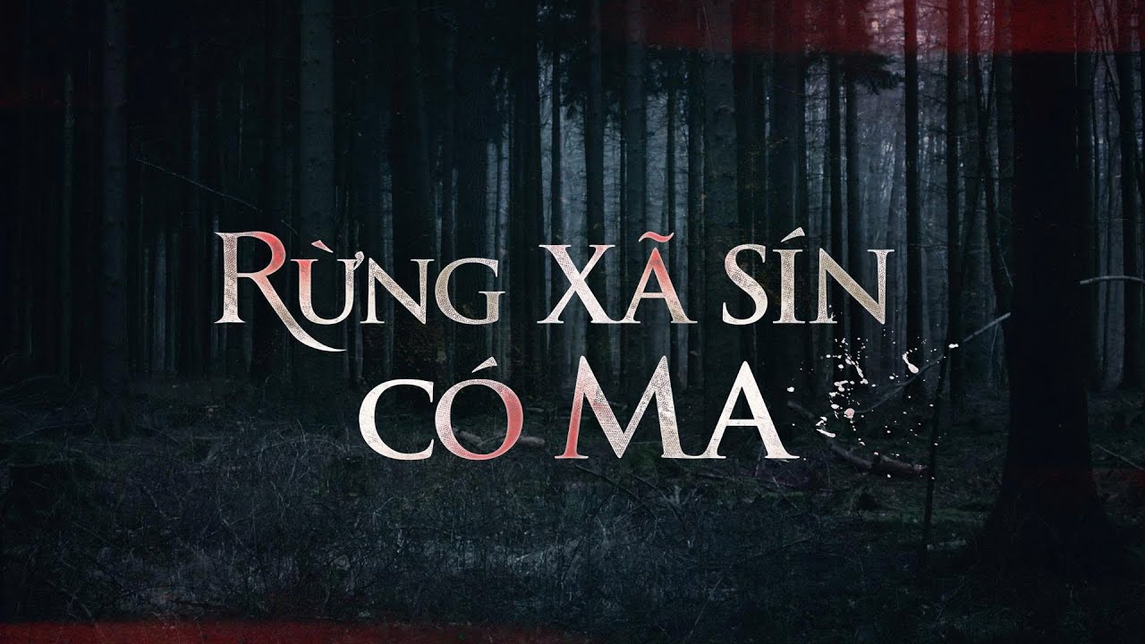 RỪNG XÃ SÍN CÓ MA - Sự Thật Về Những Bọc Nhau Thai Treo Trong Rừng - Truyện ma Nhật Ký Cõi Âm #28