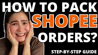 HOW TO PACK SHOPEE ORDERS PROPERLY? (Shopee Seller Tutorial)