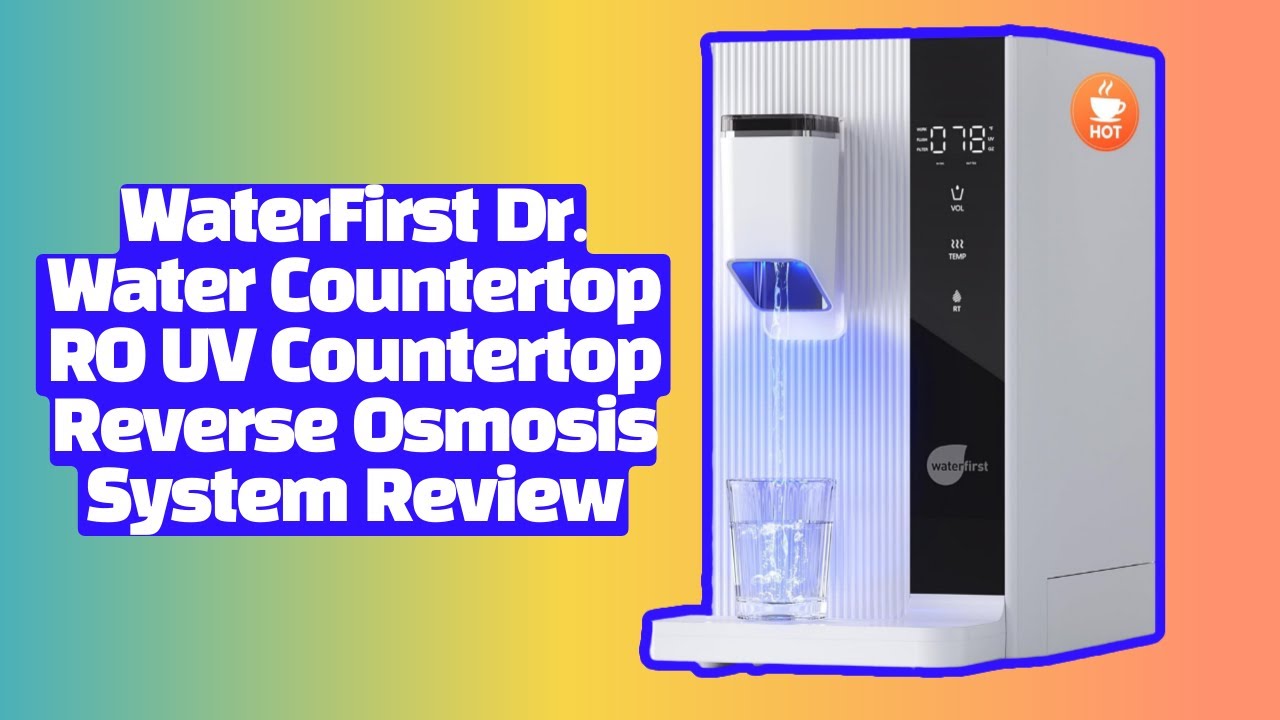 UV Countertop Reverse Osmosis System Review || WaterFirst Dr. Water Countertop RO