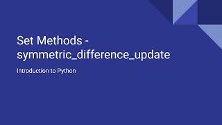 Introduction to Python - Set Methods - Symmetric Difference Update