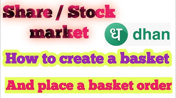 How to create a basket and place a basket order in stock / share market|| How to create best basket
