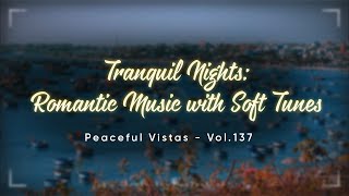 Outlaw's Farewell (part II) | Tranquil Nights: Romantic Music with Soft Tunes | Vol.137