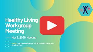 Healthy Living Workgroup: AHA Presentation &amp; CHIP HLW Action Plan Finalization