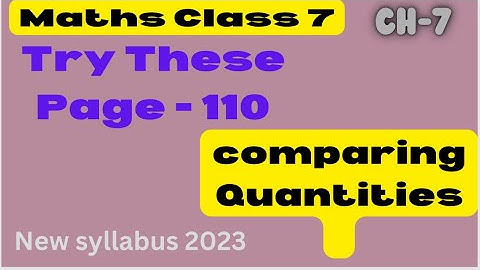 Class 7 Maths - Comparing Quantities - Try These - Chapter 7 - Try these - Page 110 - New syllabus
