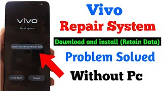 How to fix vivo Repair System Download and install retain data problem solved