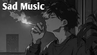 Download Lagu Sad Love Songs Playlist - Slowed and Reverb Songs - Sad Songs to Listen to When You're Depressed MP3