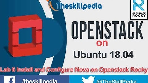 openstack tutorial Lab 6 Install and Configure Nova Openstack Rocky Ubuntu 18