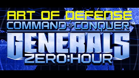 Generals Zero Hour - Art of Defense E08 - I Love AOD w NinjaSquirrel and AKAJag