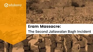 Eram Massacre: The 2nd Jallianwala Bagh of India | Lesser Known Facts from India's Freedom Struggle