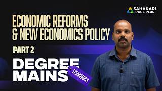 ECONOMIC REFORMS & NEW ECONOMICS POLICY PART 2|KPSC DEGREE MAINS 2026| UNIVERSITY,COMPANY BOARD ASST