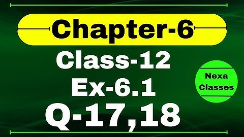 Class 12 Ex 6.1 Q17,18 Math | Chapter6 Class12 | Q17 Ex 6.1 Class 12 Math | Ex 6.1 Q17 Class 12 Math