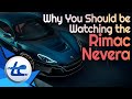 Why You Should Be Watching The Rimac Nevera