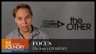 FOCUS: The Actor's CHARISMA