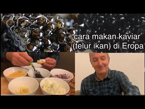 Video: Cara Makan Kaviar Dengan Betul