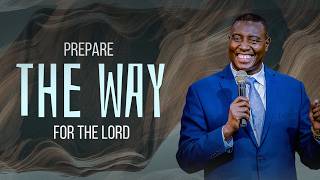 PREPARE THE WAY FOR THE LORD | Intl. Service | Dr. Paul M. Gitwaza