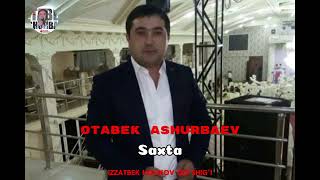 OTABEK ASHURBAEV - SOXTA | ОТАБЕК АШУРБАЕВ - СОХТА