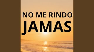 NO ME RINDO JAMAS (Preview)