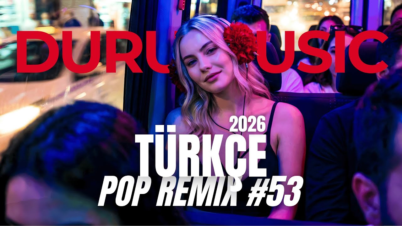 Minibüste Dinlenecek Şarkılar 🚐 Türkçe Pop Remix 2026 | Playlist #53 