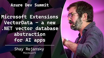 Microsoft Extensions VectorData - a new .NET vector database abstraction for AI apps - Shay Rojansky