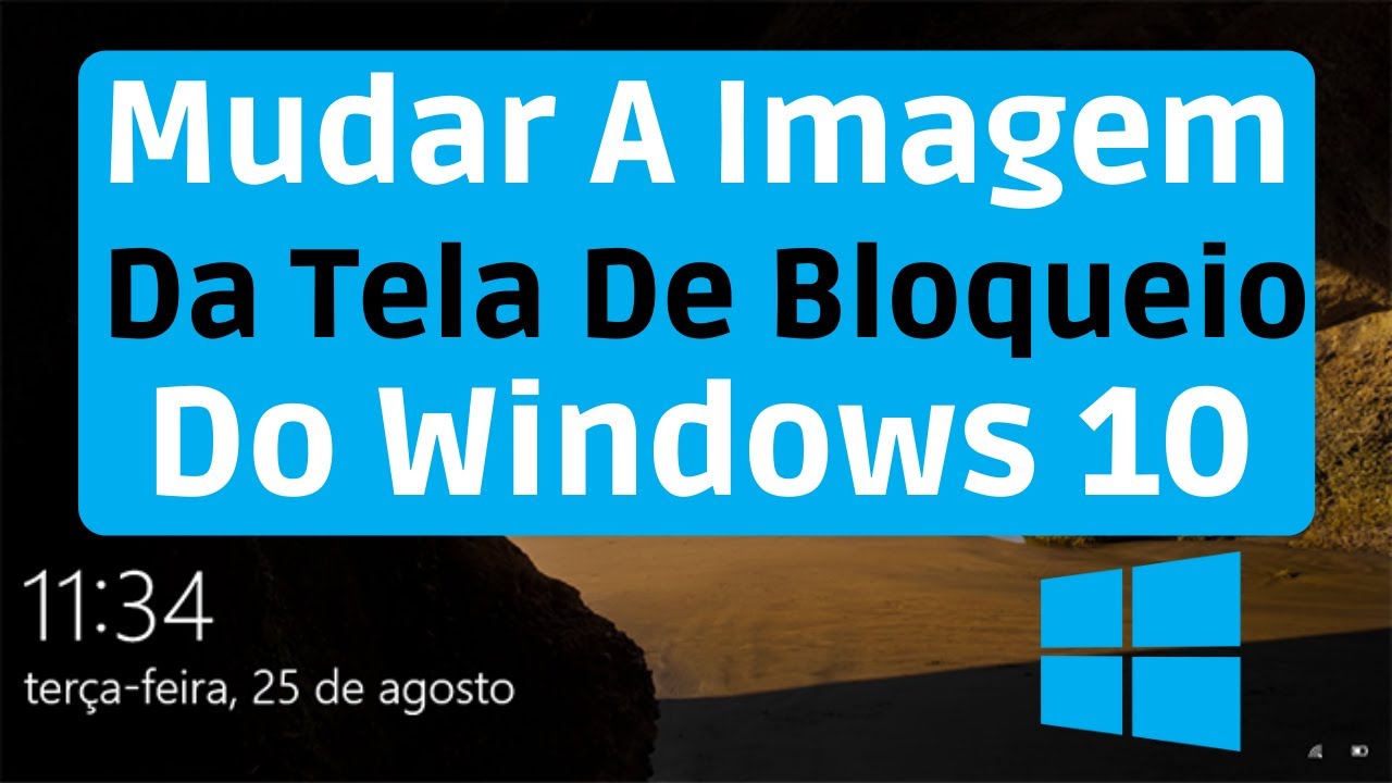Como Mudar A Imagem Da Tela De Bloqueio Do Windows 10 - YouTube
