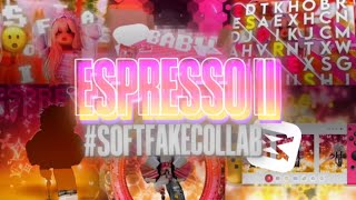 ESPRESSO II 🌅 // #softfakecollab