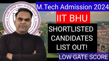 IIT BHU Shortlisted Candidate List Out | MTech Admission 2024 #iitbhu