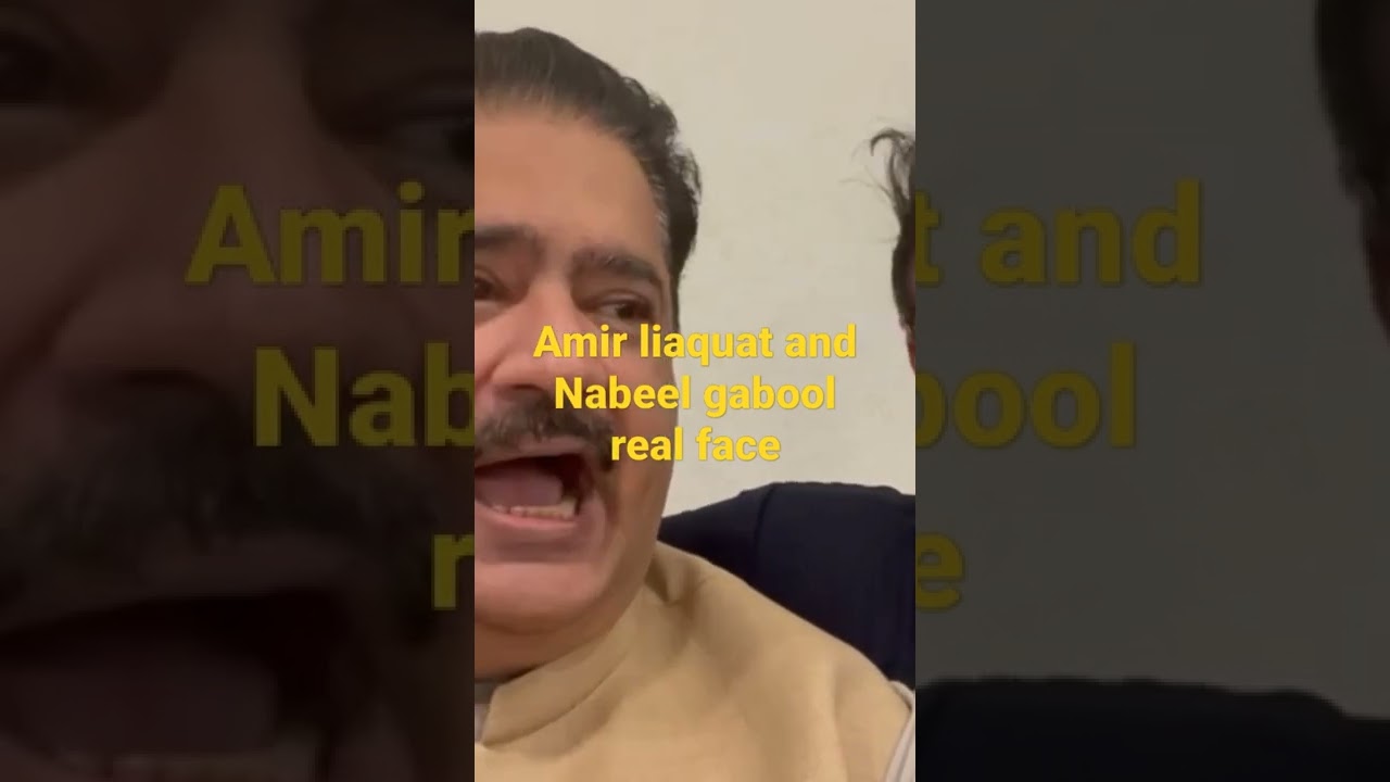 amir liaquat and Nabeel gabool real face