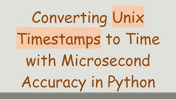 Converting Unix Timestamps to Time with Microsecond Accuracy in Python