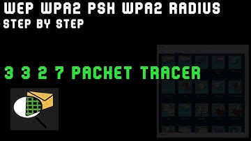 3 3 2 7 Packet Tracer   WEP - WPA2 PSK - WPA2 RADIUS - Step by Step Guide 💻💾