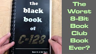 Worst 8-Bit Book Club Book Ever? The Black Book of C-128 Profile