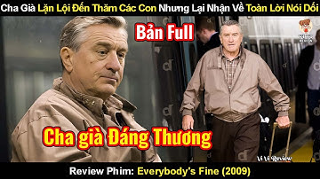 Cha Già Lặn Lội Đến Thăm Các Con Nhưng Lại Nhận Về Toàn Lời Nói Dỗi|Review Phim: Người Cha Tuyệt Vời