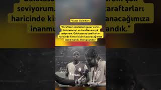 Victor Osimhen: &quot;Taraftarın destekleri gurur verici. Galatasaray&#39;ı #galatasaray #keşfet #gündem