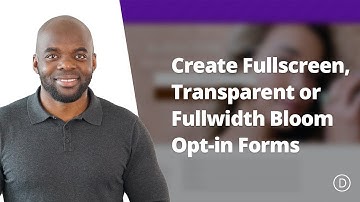 How to Create Fullscreen, Transparent or Fullwidth Bloom Opt in Forms